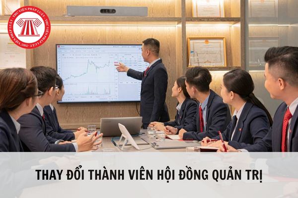 Công ty cổ phần thay đổi Hội đồng quản trị chưa hết nhiệm kỳ có được không?