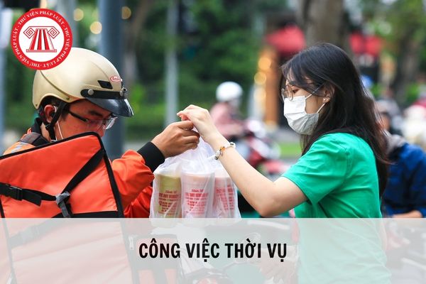 Công việc thời vụ là gì? Làm việc thời vụ thì có phải giao kết hợp đồng lao động không?