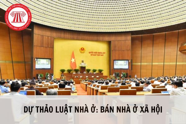 Nhà ở xã hội do Nhà nước đầu tư có được bán theo Dự thảo Luật Nhà ở (sửa đổi)?