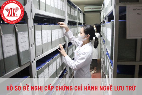 Thành phần hồ sơ đề nghị cấp chứng chỉ hành nghề lưu trữ gồm những gì?