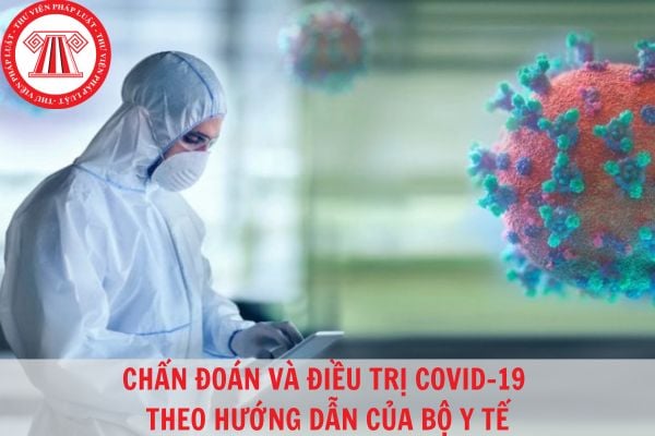 Chẩn đoán và điều trị COVID 19 theo hướng dẫn của Bộ Y tế?