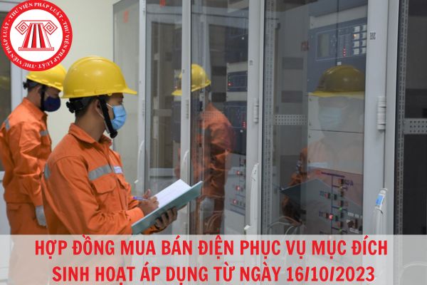 Mẫu Hợp đồng mua bán điện phục vụ mục đích sinh hoạt áp dụng từ ngày 16/10/2023?