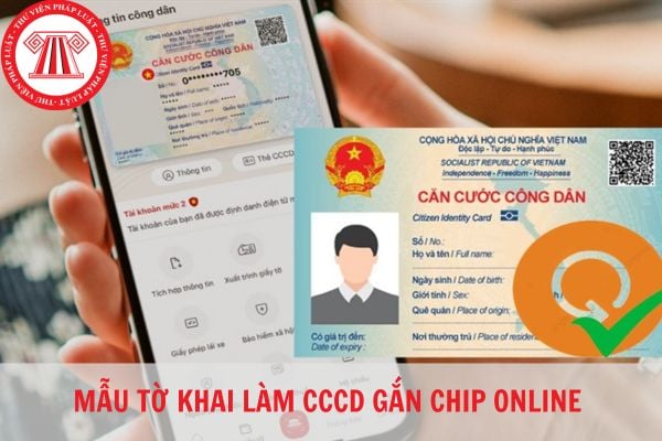 Mẫu tờ khai làm căn cước công dân gắn chip online mới nhất hiện nay và cách ghi?