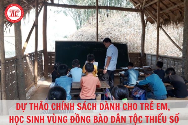 Dự thảo chính sách cho trẻ em, học sinh vùng đồng bào dân tộc thiểu số?