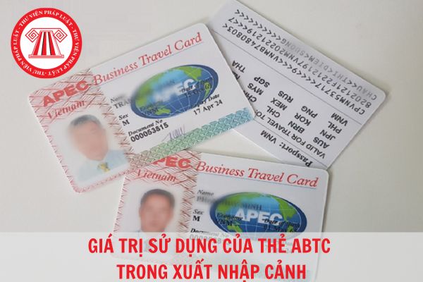 Thẻ ABTC là gì? Thẻ ABTC có giá trị sử dụng như thế nào trong xuất nhập cảnh?