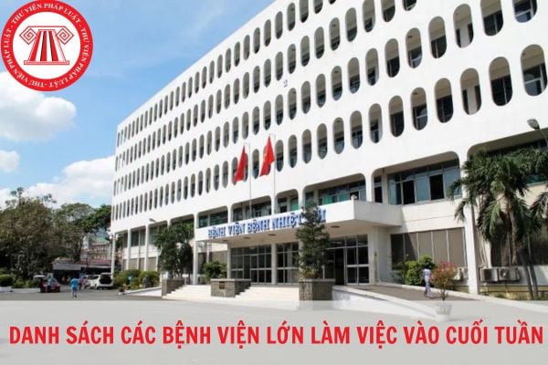Danh sách các bệnh viện lớn khám chữa bệnh vào cuối tuần ở thành phố Hồ Chí Minh?
