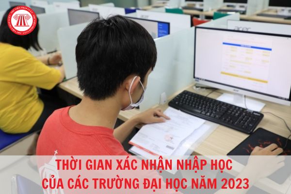 Thời gian xác nhận nhập học của các trường đại học 2023 là khi nào?