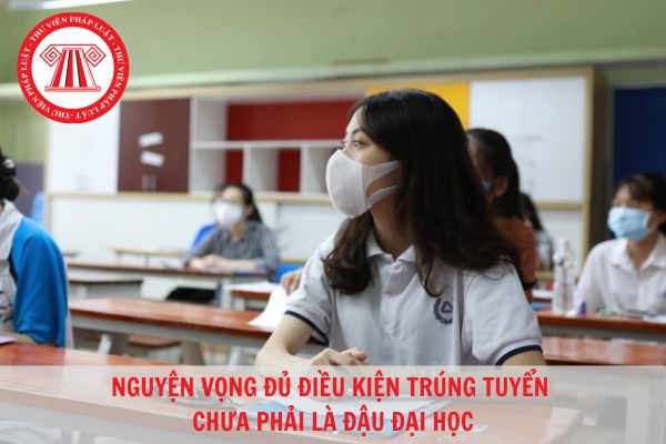 Thế nào là nguyện vọng đủ điều kiện trúng tuyển? Đủ điều kiện trúng tuyển là đậu đại học chưa?