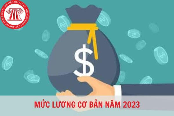 Lương cơ bản là gì? Mức lương cơ bản năm 2023 là bao nhiêu?