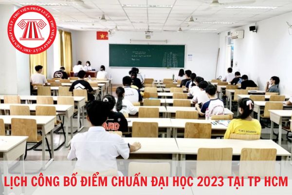 Lịch công bố điểm chuẩn đại học 2023 tại TP HCM?