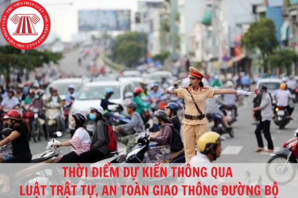 Khi nào thông qua Luật Trật tự an toàn giao thông đường bộ?