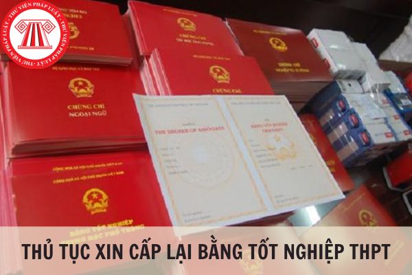 Thủ tục xin cấp lại bằng tốt nghiệp THPT bị mất như thế nào?