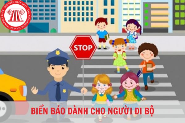 Người đi bộ cần chú ý những biển báo nào để không vi phạm quy định về an toàn giao thông?