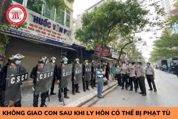 Không giao con sau khi ly hôn và bản án của Toà án có thể bị phạt tù?