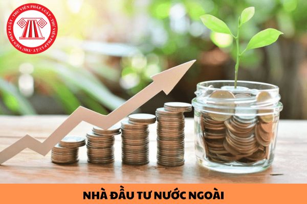 Nhà đầu tư nước ngoài thành lập tổ chức kinh tế cần đáp ứng các điều kiện gì?