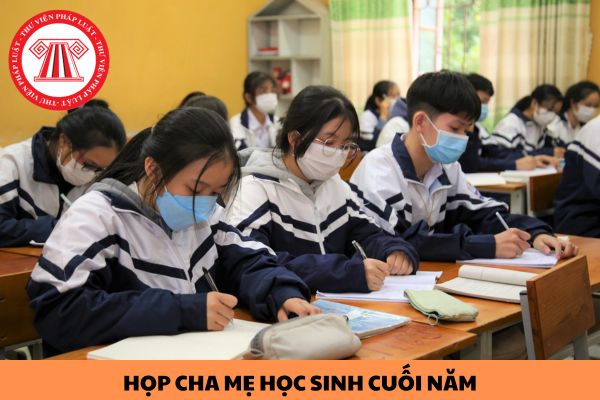 Có bắt buộc tổ chức cuộc họp cha mẹ học sinh cuối năm không?