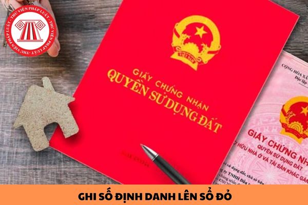 Từ 16/10/2023 Trường hợp nào được ghi số định danh lên Sổ đỏ?