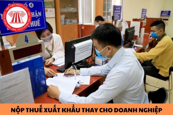 Chi nhánh nộp thuế xuất khẩu thay cho doanh nghiệp được không?