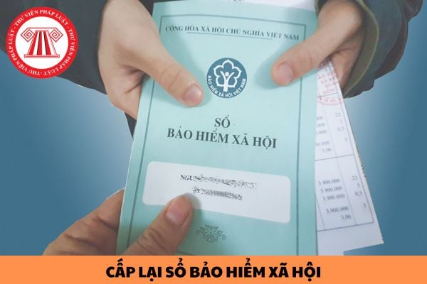 Thời gian cấp lại sổ bảo hiểm xã hội do mất hoặc hư hỏng bao lâu?