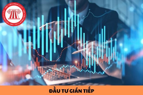 Mua, bán trái phiếu trên thị trường chứng khoán Việt Nam có phải là hình thức đầu tư gián tiếp nước ngoài tại Việt Nam?