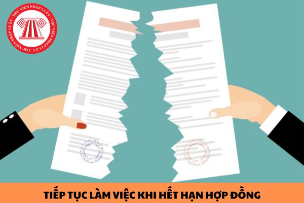 Hợp đồng lao động hết hạn mà người lao động vẫn tiếp tục làm việc nhưng không giao kết hợp đồng mới thì xử lý như thế nào?