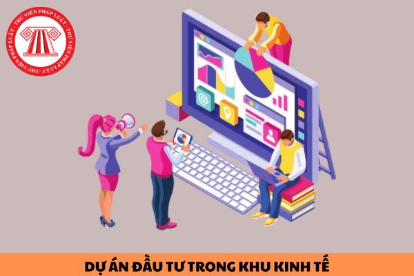 Thời hạn hoạt động của dự án đầu tư trong khu kinh tế là bao lâu?