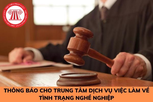 Không thông báo với Trung tâm dịch vụ việc làm khi đã tìm được việc mới thì bị xử phạt như thế nào?