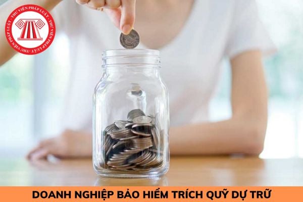 Doanh nghiệp bảo hiểm có bắt buộc phải trích lợi nhuận vào quỹ dự trữ không?