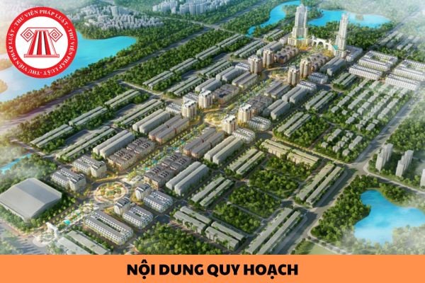 09 yêu cầu về nội dung quy hoạch gồm những gì?