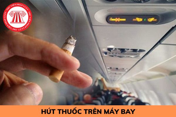 Hút thuốc trên máy bay bị xử như thế nào?