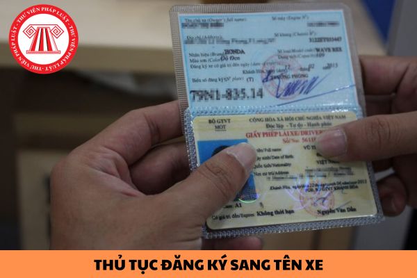 Thủ tục đăng ký sang tên xe trong cùng tỉnh, thành phố trực thuộc Trung ương 2023?