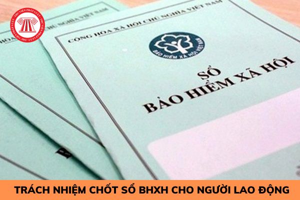 Người sử dụng lao động không chốt sổ bảo hiểm cho người lao động sẽ bị xử lý thế nào?