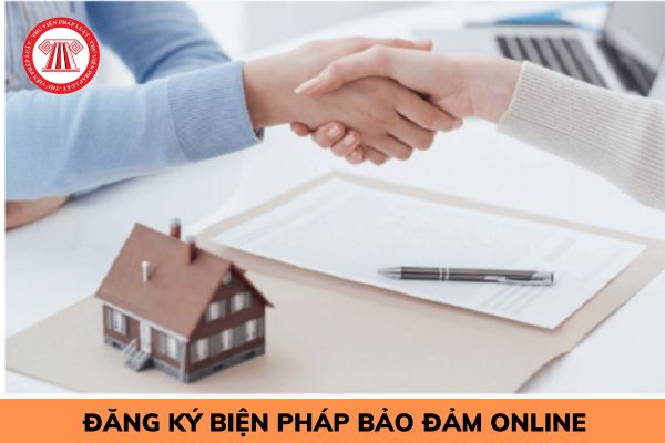 Hướng dẫn đăng ký biện pháp bảo đảm online mới nhất 2023? Thủ tục đăng ký biện pháp bảo đảm như thế nào?