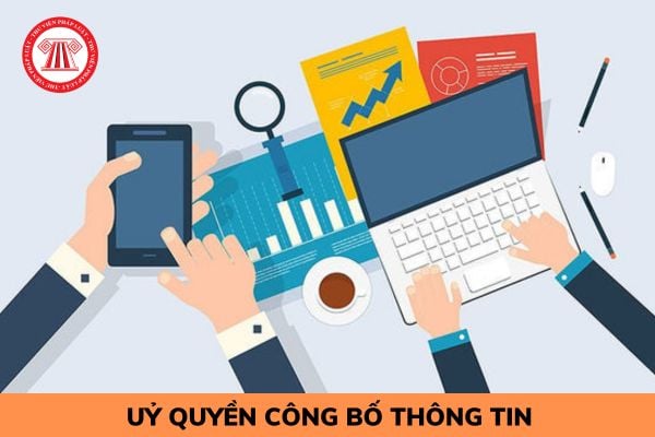 Mẫu giấy uỷ thực hiên quyền công bố thông tin của doanh nghiệp nhà nước mới nhất 2023?