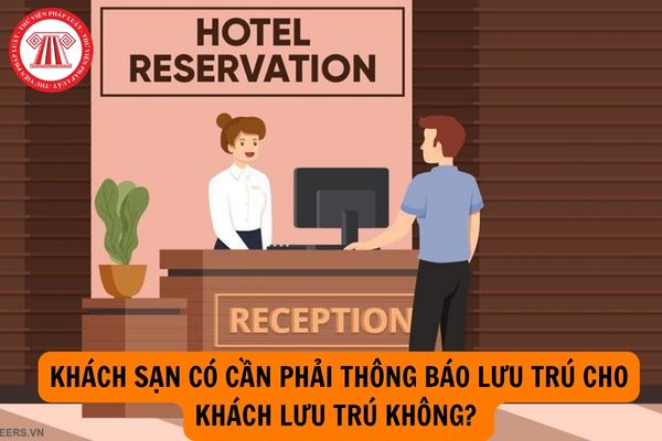Khách sạn không thông báo lưu trú cho khách lưu trú có bị phạt không? 