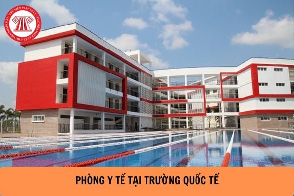 Trường quốc tế hay trường liên cấp quốc tế thì việc cấp phép phòng y tế trong trường thực hiện như thế nào? (Hình từ Internet).