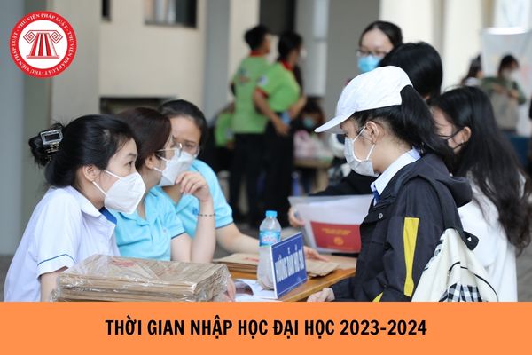 Thời gian nhập học đại học 2023-2024? Tháng mấy nhập học đại học 2023?