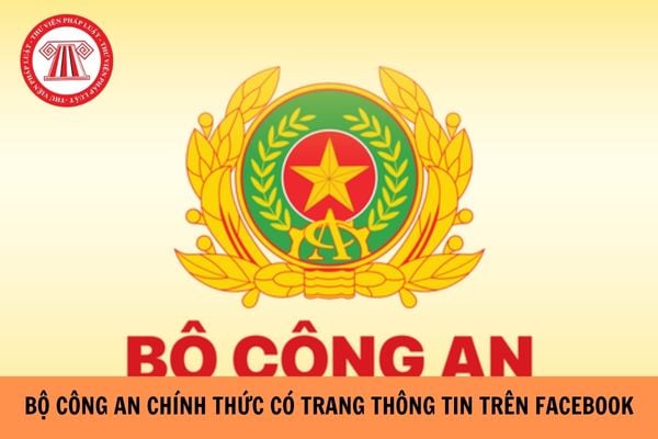 Bộ Công an chính thức có trang thông tin trên Facebook vào ngày 31/10?