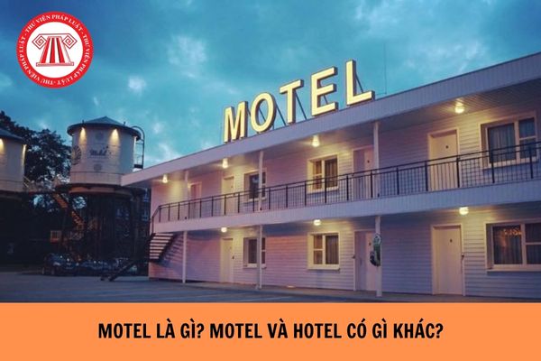 Motel là gì? Motel và Hotel khác nhau như thế nào?