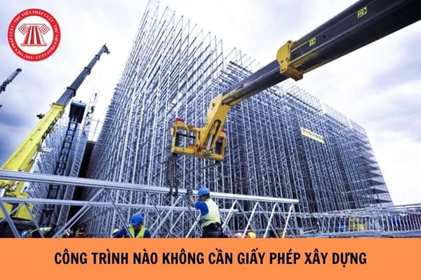 Công trình nào không cần phải có giấy phép xây dựng?