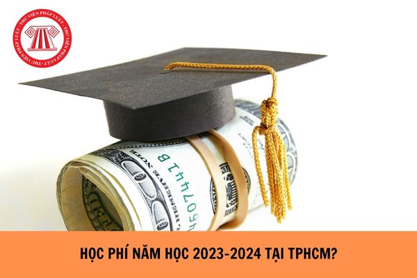 Học phí năm học 2023-2024 tại TPHCM?