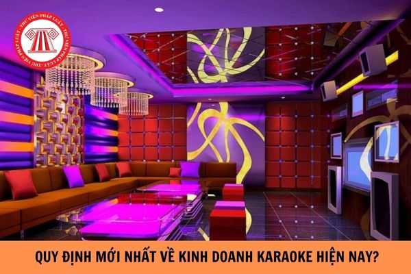 Quy định mới nhất về kinh doanh karaoke hiện nay?