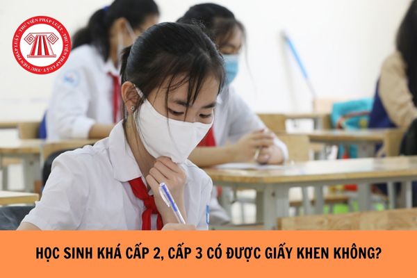 Học sinh khá cấp 2, cấp 3 có được giấy khen không? Các hình thức kỷ luật đối với học sinh cấp 2 và cấp 3?