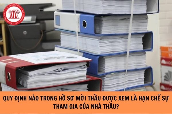 Quy định nào trong hồ sơ mời thầu được xác định là hạn chế sự tham gia của nhà thầu hoặc nhằm tạo lợi thế cho một hoặc một số nhà thầu gây ra sự cạnh tranh không bình đẳng?