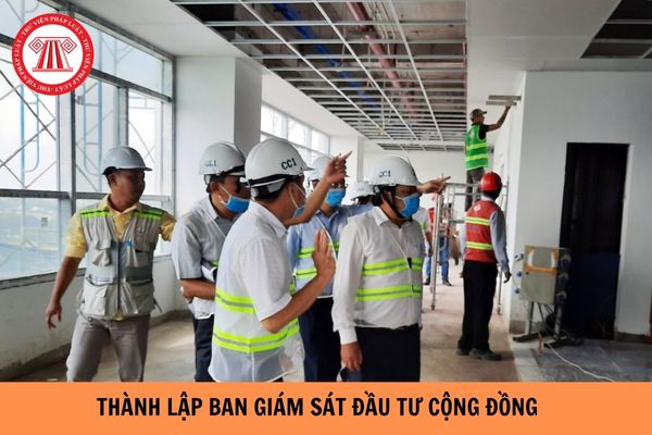 Mẫu quyết định thành lập Ban giám sát đầu tư cộng đồng chuyên nghiệp nhất hiện nay?