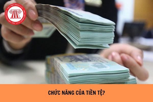 Chính sách tiền tệ quốc gia là gì? Trong các chức năng của tiền tệ, chức năng nào quan trọng nhất?