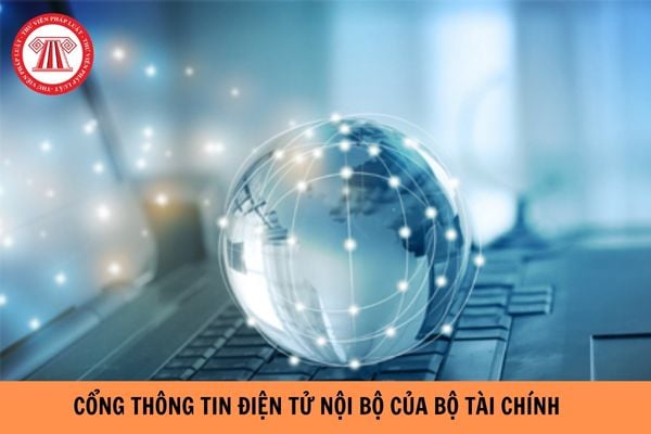 Bộ Tài chính ban hành Quy chế hoạt động Cổng thông tin điện tử nội bộ của Bộ Tài chính năm 2023?