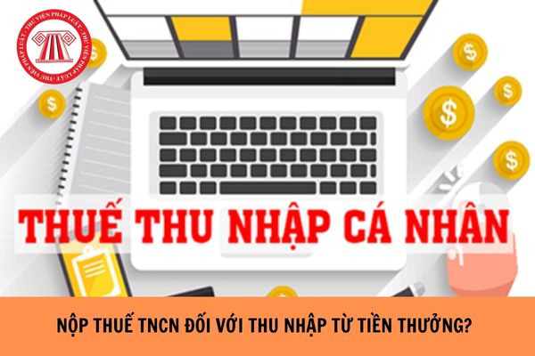 Năm 2023 có phải nộp thuế TNCN đối với thu nhập từ tiền thưởng hay không?