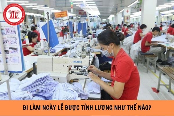 Đi làm ngày lễ tính lương như thế nào năm 2023?