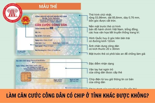 Làm căn cước công dân gắn chip ở tỉnh khác được không?